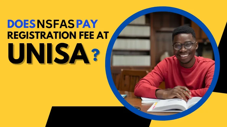 Does NSFAS Pay Registration Fee at UNISA? How Simple To Registration Process in 2024?