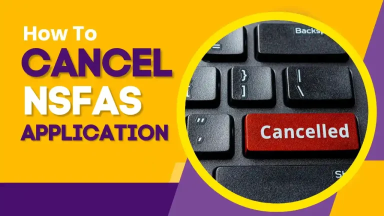 How to Cancel NSFAS Application-Remember 10 Points You Never Know Before